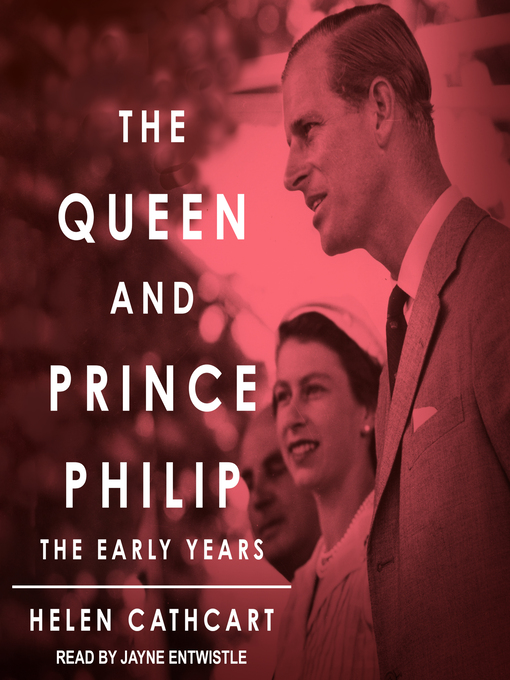 Title details for The Queen and Prince Philip by Helen Cathcart - Available